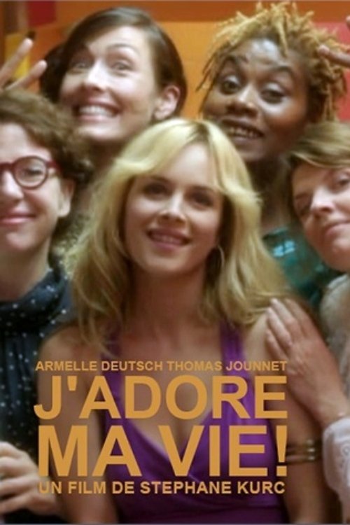 J’adore ma vie !